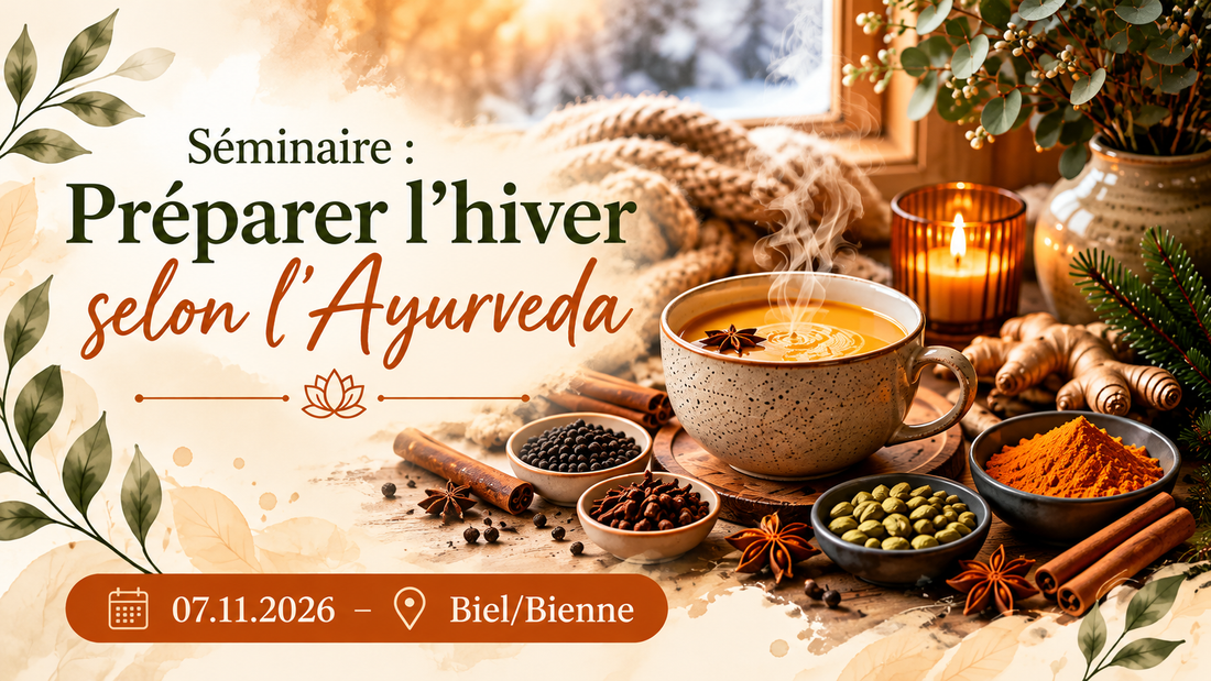 Séminaire : Préparer l’hiver selon l’Ayurveda 07.11.2026 – Biel/Bienne