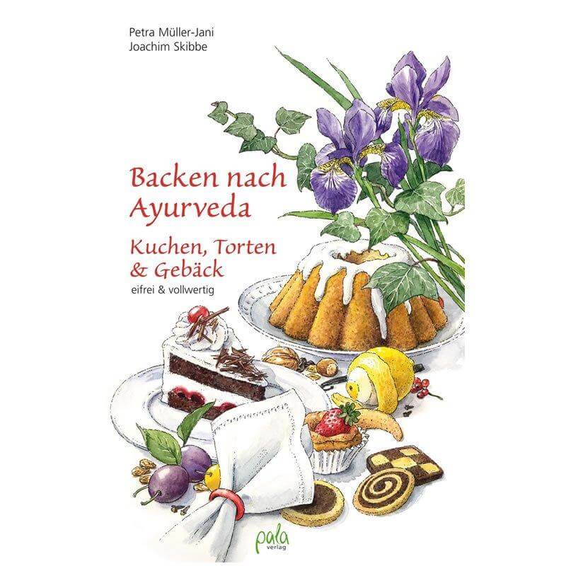 Backen nach Ayurveda. Kuchen, Torten & Gebäck | Ayurveda Bücher | Ayurveda Paradies Schweiz